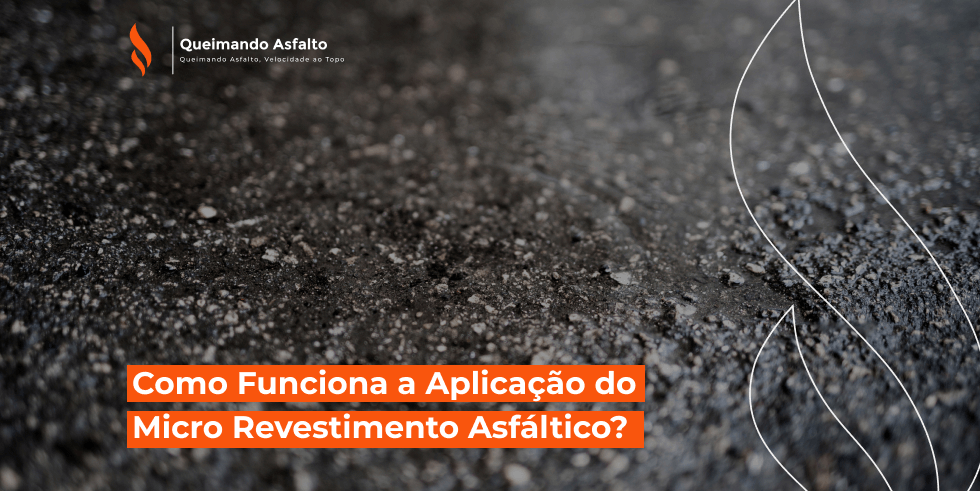 Como Funciona a Aplicação do Micro Revestimento Asfáltico